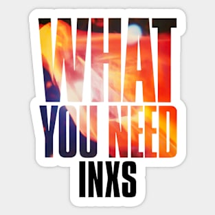 INXS - What You Need Sticker